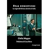 Star domestiche. Le origini del divismo televisivo in Italia