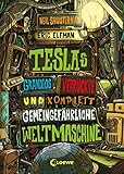 Teslas grandios verrückte und komplett gemeingefährliche Weltmaschine by