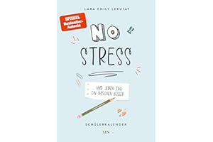 No Stress: ... und jeden Tag ein bisschen besser. Der Schülerkalender zum »SPIEGEL«-Bestseller »Bestnoten ohne Stress