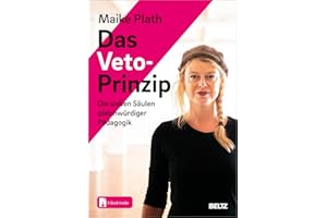 Das Veto-Prinzip: Die sieben Säulen gleichwürdiger Pädagogik. Mit E-Book inside und Online-Material