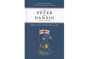 The Peter von Danzig Fight Book: The Complete 15th Century Manuscript