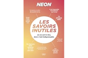 Les Savoirs Inutiles de Néon - ça ne sert à rien, donc c'est indispensable: Les Savoirs Inutiles de Néon - ça ne sert à rien, donc c'est indispensable
