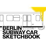 BERLIN SUBWAY CAR SKETCHBOOK: Graffiti Coloring Book | 104 Pages with Outlines of the famous Berlin Subway Car
