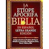 Biblia Ap&oacute;crifa Et&iacute;ope en Espa&ntilde;ol (Letra Grande): Antiguas Escrituras Perdidas del Canon Ortodoxo, Incluyendo a Meqabyan, Eno