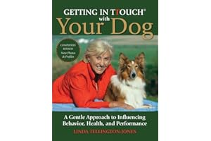 Getting in TTouch with Your Dog: A Gentle Approach to Influencing Behaviour, Health and Performance