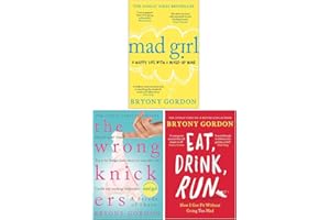Eat, Drink, Run.: How I Got Fit Without Going Too Mad, Mad Girl & The Wrong Knickers By Bryony Gordon 2 Books Collection Set