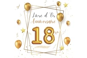 Livre d'Or Anniversaire 18 Ans: 100 pages blanches à remplir de félicitations et de photos à coller pour des souvenirs, Une excellente idée de cadeau ... une année spéciale. Couverture : Blanc et Or.