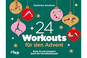 24 Workouts für den Advent: Stark, fit und entspann durch die Vorweihnachtszeit | Fitness-Adventskalender mit Seiten zum Auftrennen. Übungen für zu Hause