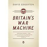 Britain's War Machine: Weapons, Resources and Experts in the Second World War