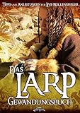 Image de Das Larp-Gewandungsbuch: Tipps und Anleitungen für Live-Rollenspieler