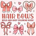 Hair Bows Bold and Easy Coloring: Bold and Easy Coloring Book