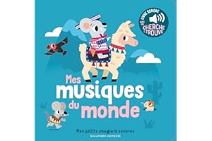 Mes musiques du monde - Mes petits imagiers sonores - Dès 1 an