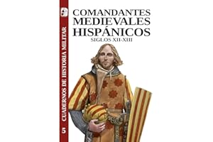 Comandantes medievales hispánicos: 5 (Cuadernos de Historia militar)