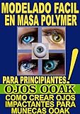 Image de MODELADO FACIL EN MASA POLYMER PARA PRINCIPIANTES (OJOS OOAK): COMO CREAR OJOS IMPACTANTES PARA MUNECAS OOAK