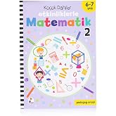 K&uuml;&ccedil;&uuml;k Dahiler &ndash; Etkinliklerle Matematik 2: (6-7 Yaş )