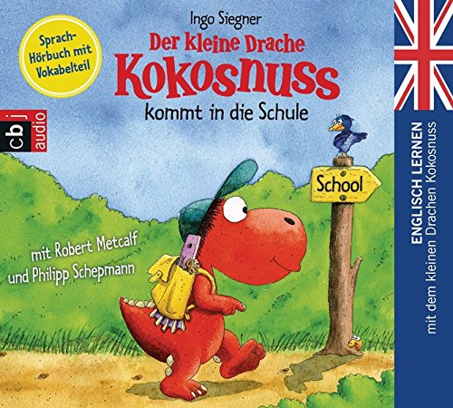 Download Der kleine Drache Kokosnuss kommt in die Schule: Englisch lernen mit dem kleinen Drachen Kokosnuss. - Sprach-Hörbuch mit Vokabelteil