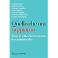 Quello che ora sappiamo. Tutte le volte che la scienza ha cambiano idea