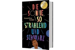 Die Sonne, so strahlend und Schwarz: Lesbisches Coming-of-Age-Jugendbuch ab 14 | Gewinner Deutscher Jugendliteraturpreis 2023