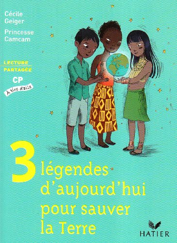Télécharger 3 légendes d'aujourd'hui pour sauver la terre Francais PDF