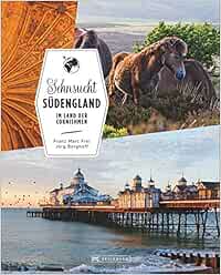 Sehnsucht Sudengland Von Den White Cliffs Zum Land S End Amazon De Frei Franz Marc Berghoff Jorg Bucher