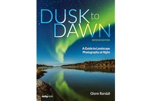 Dusk to Dawn: A Guide to Landscape Photography at Night (2nd Edition)