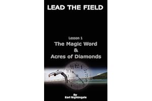 LEAD THE FIELD By Earl Nightingale - Lesson 1: The Magic Word & Acres of Diamonds