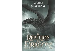 La Rébellion Des Dragons: Le dernier tome de la saga de Romantasy Slow Burn