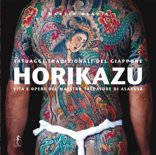 Download Horikazu. Tatuaggi tradizionali del Giappone. Vita e opere del maestro tatuatore di Asakusa. Ediz. illustrata: 29,2 x 29,2 Download Horikazu. Tatuaggi tradizionali del Giappone. Vita e opere del maestro tatuatore di Asakusa. Ediz. illustrata: 29,2 x 29,2