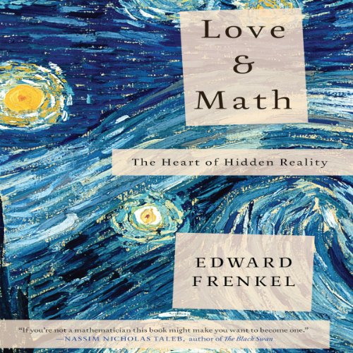 Download Love and Math: The Heart of Hidden Reality