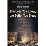 The Less You Know, the Better You Sleep: Russia's Road to Terror and Dictatorship under Yeltsin and Putin