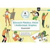 Educaci&oacute; Pl&agrave;stica, Visual i Audiovisual Graphos A ESO Essencial