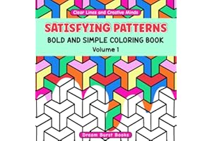 Satisfying Patterns: Coloring Book for Adults and Teens, Bold and Simple Designs for Relaxation Featuring satisfying patterns