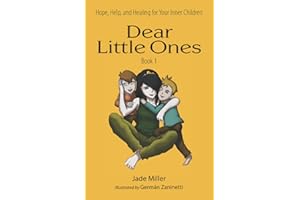 Dear Little Ones (Book 1): Hope, Help, and Healing for Your Inner Children