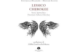 Lessico Cherokee. Storia, spiritualità e dizionario italiano-cherokee