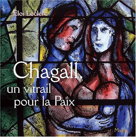 couverture de : Chagall; Un vitrail pour la paix