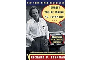 Surely You're Joking, Mr. Feynman!: Adventures of a Curious Character