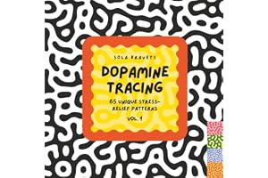 Dopamine Tracing: 65 Unique Stress-Relief Patterns for Adults (Vol. 1): An Organic Line Tracing Activity Book for Mindful Rel