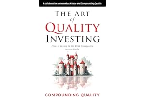 The Art of Quality Investing: How to invest in the best companies in the world