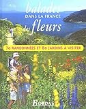 Image de Balades dans la France des fleurs. 70 randonnées et 80 jardins à visiter