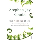 The The Richness of Life: A Stephen Jay Gould Reader