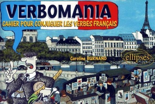 Verbomania : Cahier pour conjuguer les verbes français Verbomania : Cahier pour conjuguer les verbes français