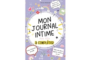 Mon Journal Intime ado fille à compléter: Un livre pour renforcer la relation mère-fille à la puberté, parler d’éducation sexuelle et aider les ados à gagner confiance en soi