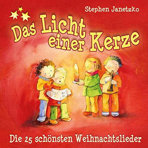 Das Licht einer Kerze: Die 25 schönsten Weihnachtslieder Das Licht einer Kerze: Die 25 schönsten Weihnachtslieder
