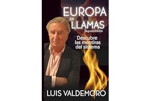 Europa en llamas: Descubre las mentiras del sistema