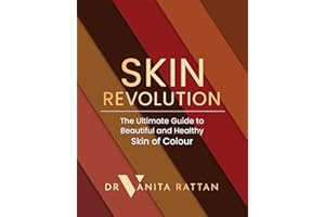 Skin Revolution: The Ultimate Guide to Beautiful and Healthy Skin of Colour