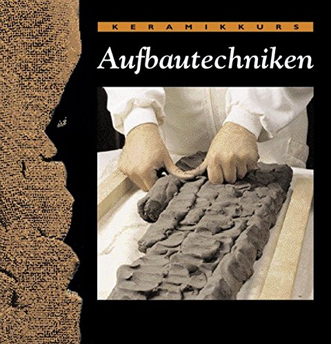 Preisvergleich Produktbild Keramikkurs Aufbautechniken