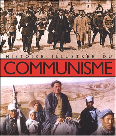 couverture de : Histoire illustr&eacute;e du communisme
