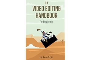The Video Editing Handbook: For Beginners