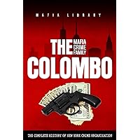 The Bonanno Mafia Crime Family: The Complete History of a New York