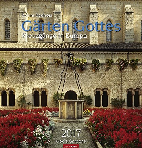 Gärten Gottes - Kalender 2017: Kreuzgänge in Europa